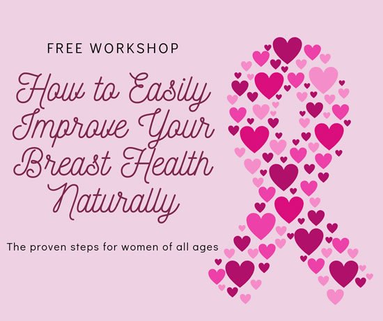 Free Workshop - Easily Improve Your Breast Health Naturally