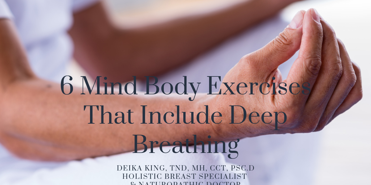 6 Mind and Body Exercises that Include Deep Breathing - Deika King ...