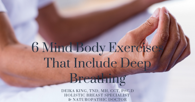 6 Mind Body Exercises that Include Deep Breathing