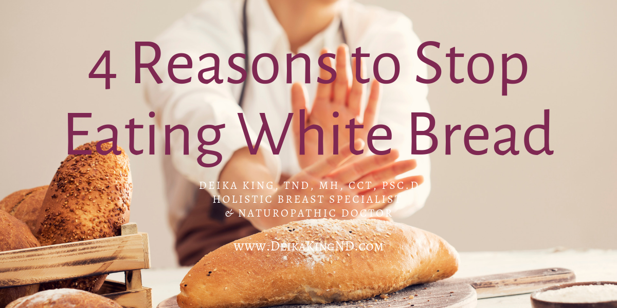 4-reasons-to-stop-eating-white-bread-deika-king-doctor-of