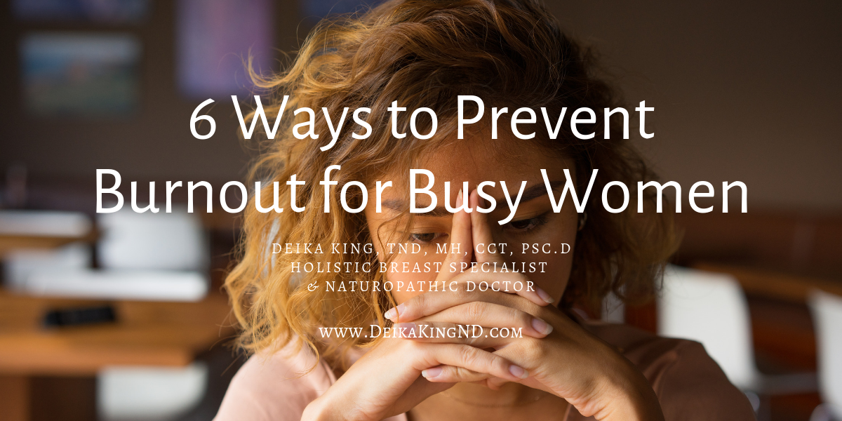 6 Ways to Prevent Burnout for Busy Women