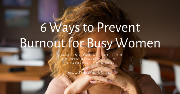 6 Ways to Prevent Burnout for Busy Women