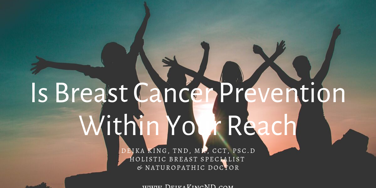 Is Breast Cancer Prevention Within Your Reach