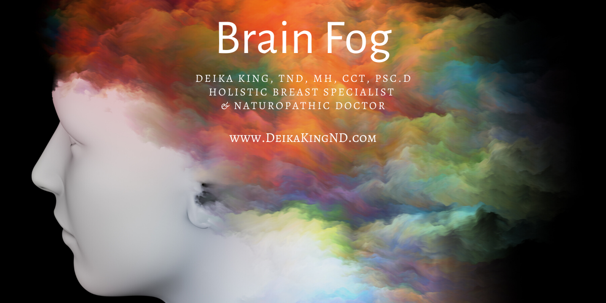 Brain Fog - is it linked to your Hormones? Deika King, Naturopathic Doctor